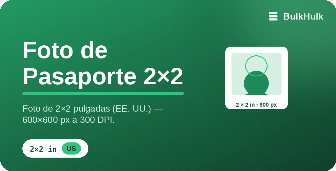 Creador de foto de pasaporte 2×2 de EE. UU. — 600×600 px a 300 DPI, herramienta online gratis