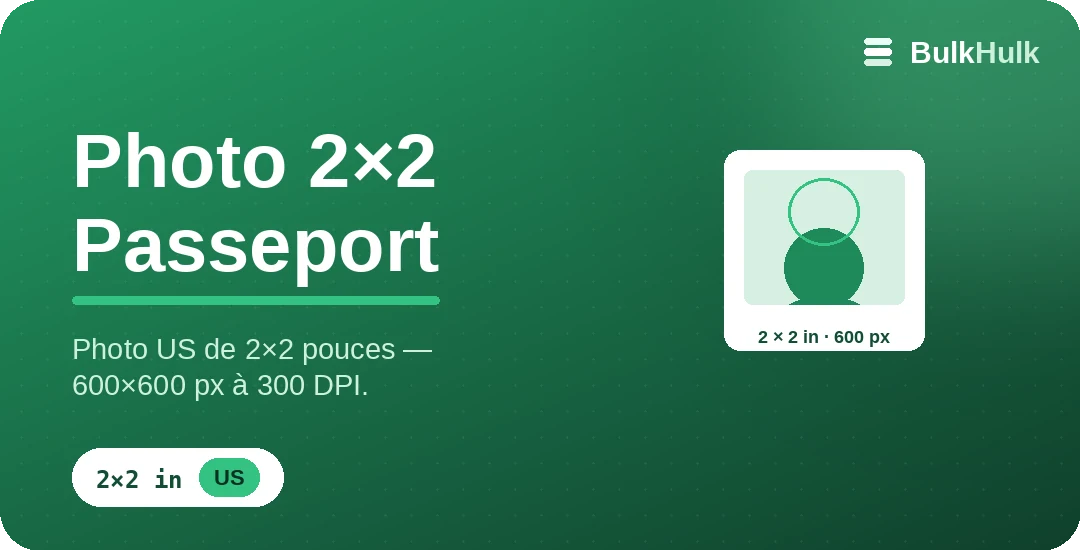 Créateur de photo passeport 2×2 américaine — 600×600 px à 300 DPI, outil en ligne gratuit