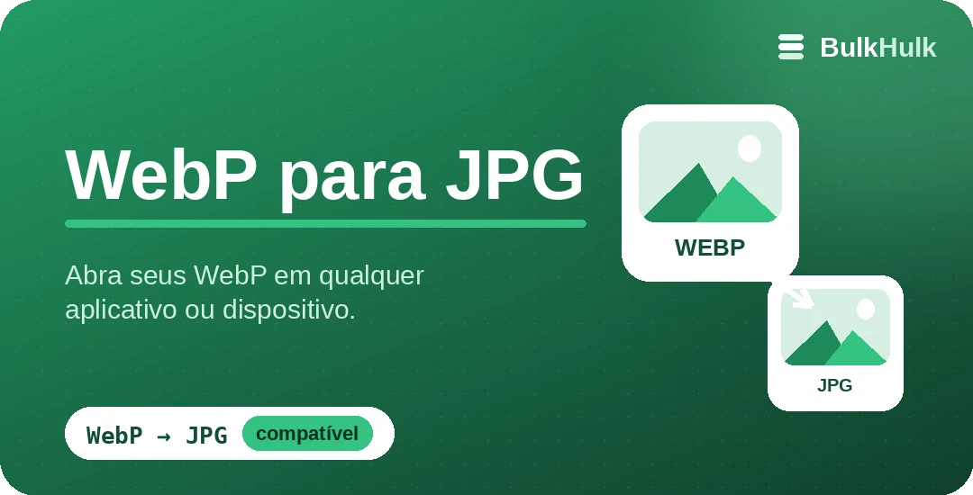 Conversão em lote de WebP para JPG para máxima compatibilidade — conversor online grátis